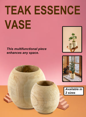 Natural Teak Essence Vase - in 2 Sizes